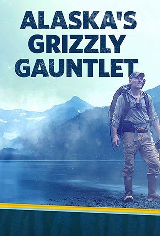 Alaska's Grizzly Gauntlet