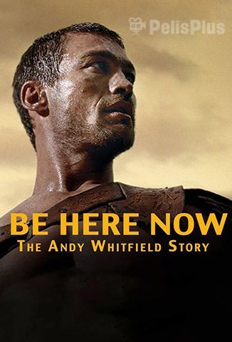 Be Here Now: The Andy Whitfield Story