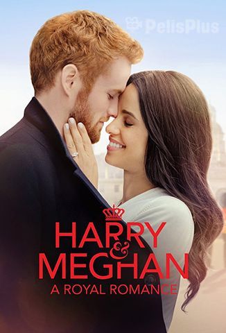 Harry y Meghan: Un Romance Real